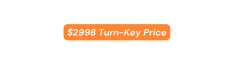 2998 Turn Key Price